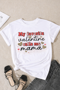 ❤️ My Favorite Valentine Calls Me Mama Shirt