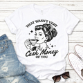 That Wasn’t Very Cash Money of You Retro Graphic Tee – Funny Vintage Sass Shirt