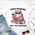 Even Baddies Get the Saddies Funny Cat Graphic Tee – Cute Meme Humor Shirt