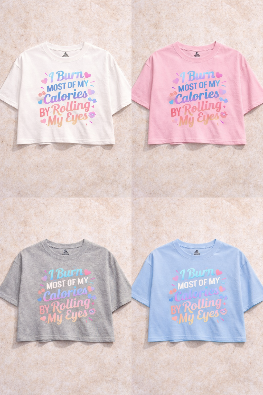 I Burn Most of My Calories By Rolling My Eyes Crop Top | Funny Sarcastic Graphic Tee