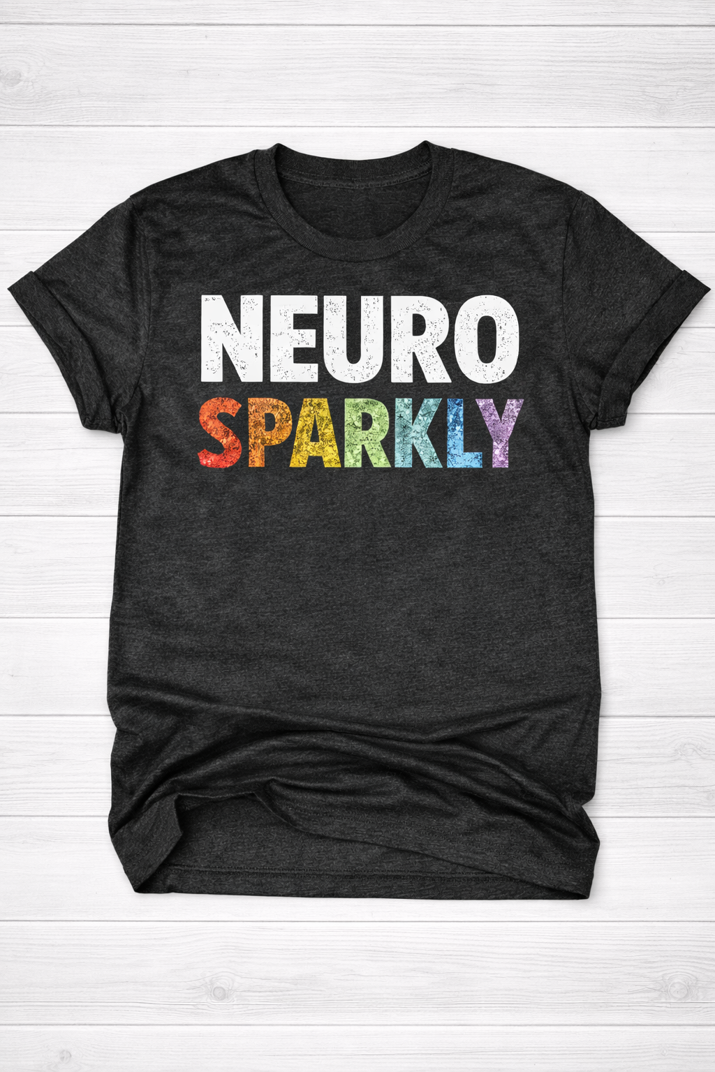 Neuro Sparkly Shirt – Autism Awareness Tee | Neurodivergent Shirt